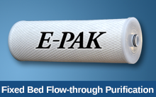 E-PAK® - Fixed Bed Flow-through Purification Cartridges